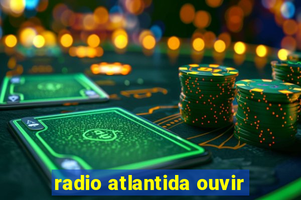 radio atlantida ouvir